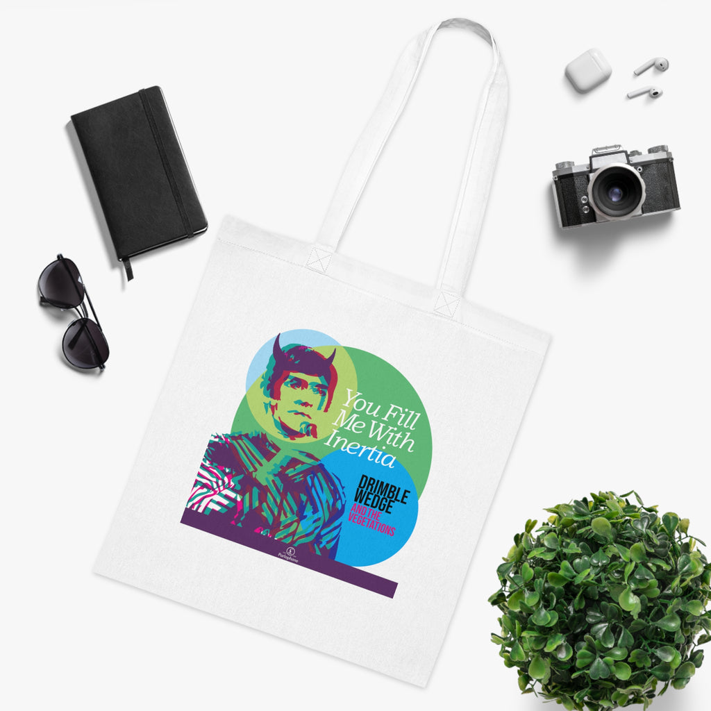 Drimble Wedge and the Vegetations Tote Bag — 'You Fill Me With Inertia'