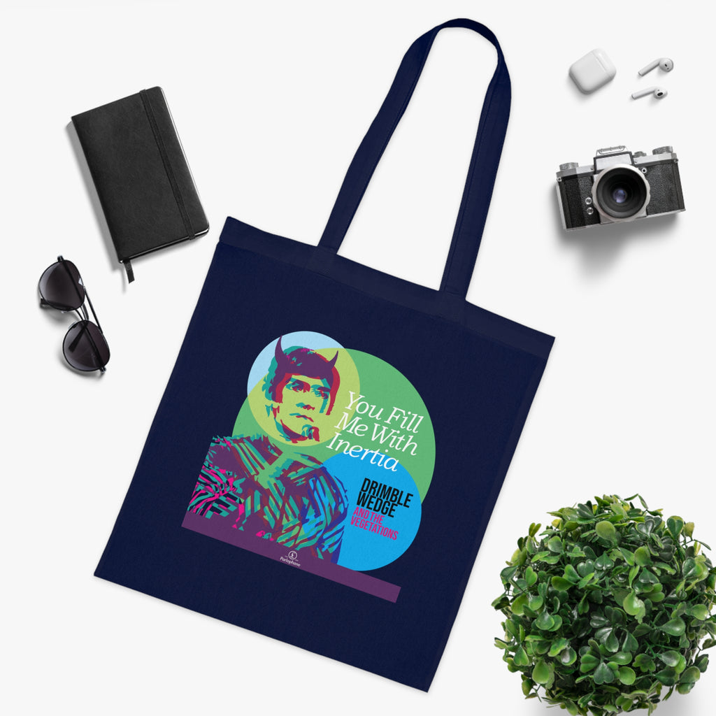 Drimble Wedge and the Vegetations Tote Bag — 'You Fill Me With Inertia'